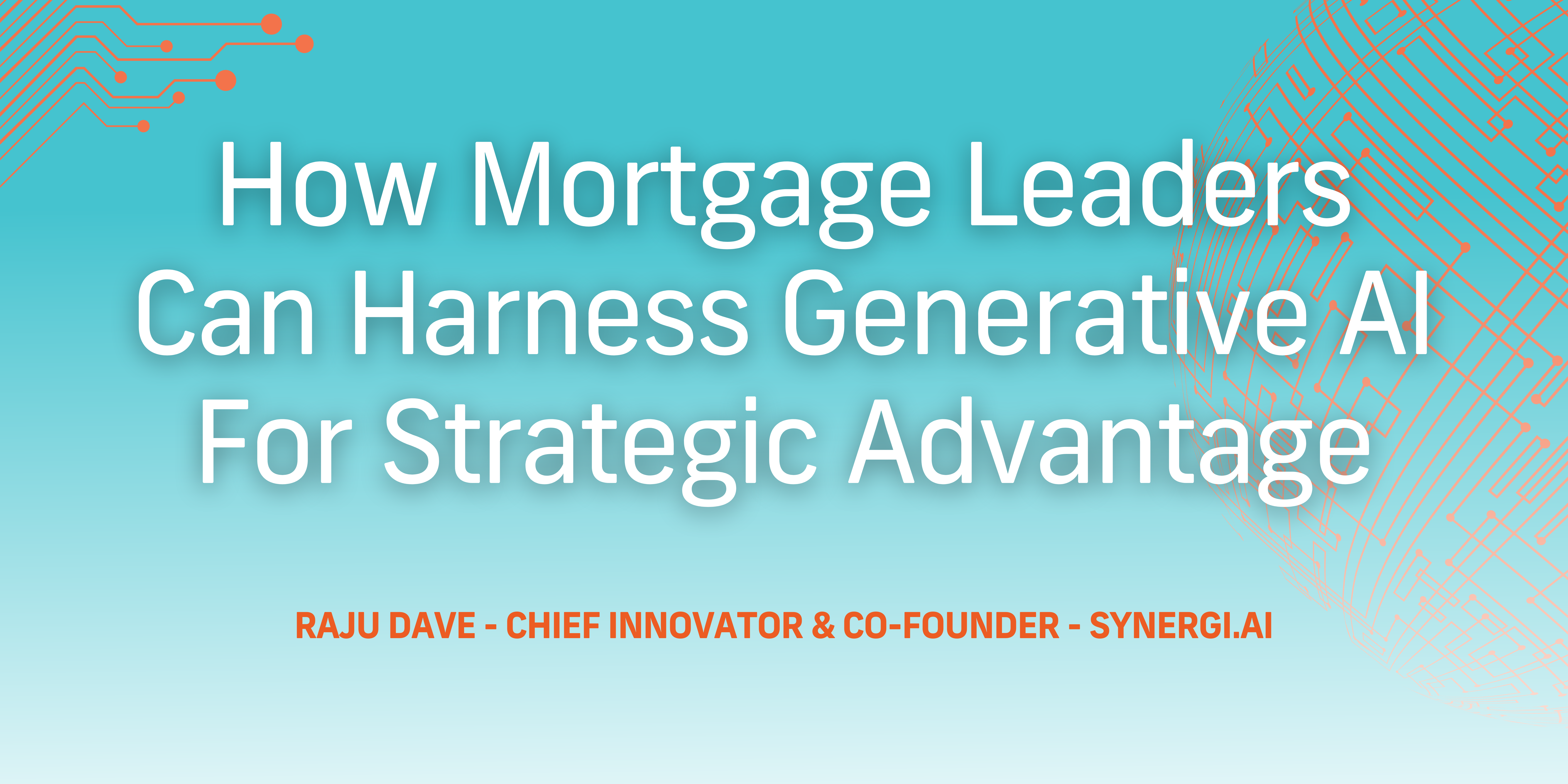 How Mortgage Lenders Can Harness Generative AI For Strategic Advantage